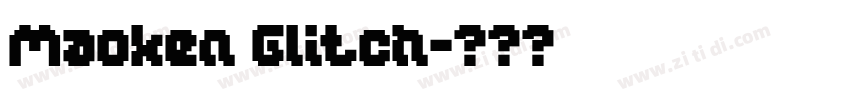 Maoken Glitch字体转换